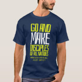 GO AND MAKE DISCIPLES OF ALL NATIONS T-SHIRT (Voorkant)