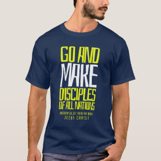 GO AND MAKE DISCIPLES OF ALL NATIONS T-SHIRT