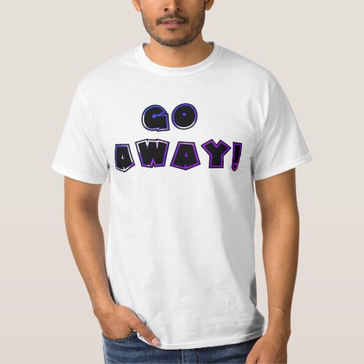 GO AWAY! #2 Shirt (Voorkant)