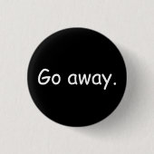 Go Away Badge Ronde Button 3,2 Cm (Voorkant)