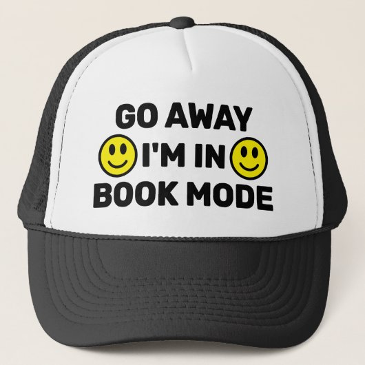 Go Away - I'm In Book Mode™ Trucker Hat Trucker Pet (Voorkant)