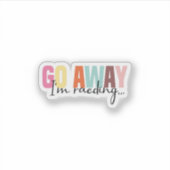Go Away I'm Reading Sticker | Lecture amusante (Devant)