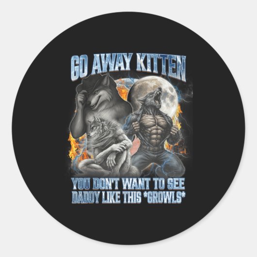 Go Away Kitten Funny Offensive Werewolf Meme Bootl Ronde Sticker (Voorkant)