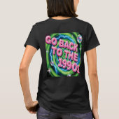 Go Back to the 1990s T-Shirt (Dos)