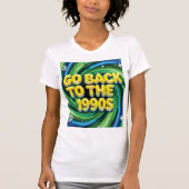 Go Back to the 1990s T-shirt (Voorkant)