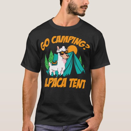 Go Camping Alpaca Tent Camper Camping Rv Camping T-shirt (Voorkant)