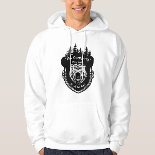 "Go Camping" Ze zeiden dat het leuk zal zijn om an Hoodie (Voorkant)