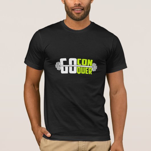 Go Conquer - T-shirt Gym Motivational (Devant)