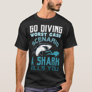 Go Diving Worst Hoesje Scenario Een haai doodt je T-shirt
