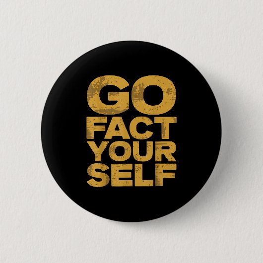 Go Fact Yourself Grappige protestslogan Sarcastisc Ronde Button 5,7 Cm (Voorkant)