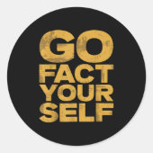 Go Fact Yourself Grappige protestslogan Sarcastisc Ronde Sticker (Voorkant)