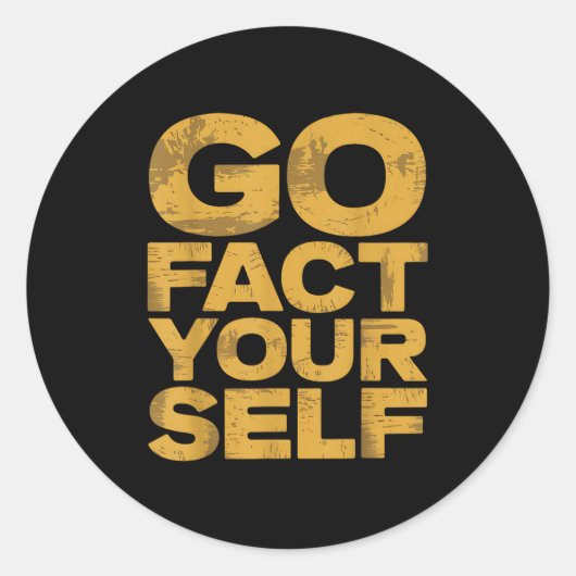 Go Fact Yourself Grappige protestslogan Sarcastisc Ronde Sticker (Voorkant)