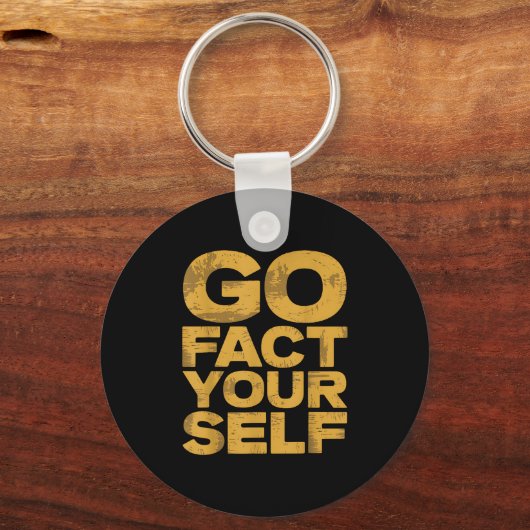 Go Fact Yourself Grappige protestslogan Sarcastisc Sleutelhanger (Voorkant)