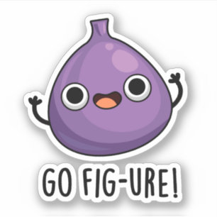 Go Fig Funny Fig Fruit Pun Sticker