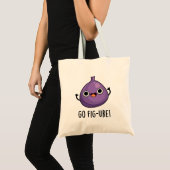 Go Fig Funny Fig Fruit Pun Tote Bag (Voorkant (product))