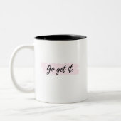 Go Get It Motivational Message Mug (Gauche)