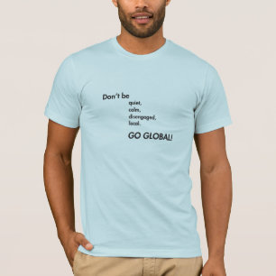 Go Global T-Shirt (dans une variété de couleurs/