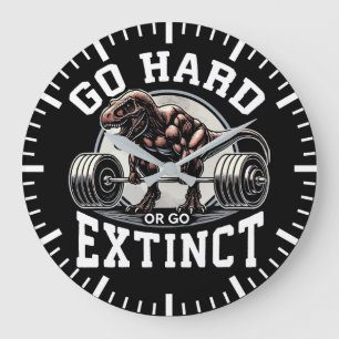 Go Hard or Go Extinct - T-Rex Gym Motivatie Grote Klok