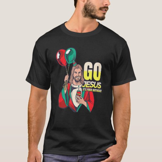 Go Jesus It's Your Birthday T-shirt (Voorkant)