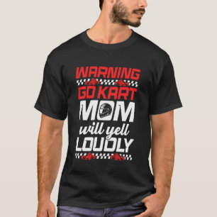 Go Kart Moeder Funny Go Karting Moeder van een Go  T-shirt