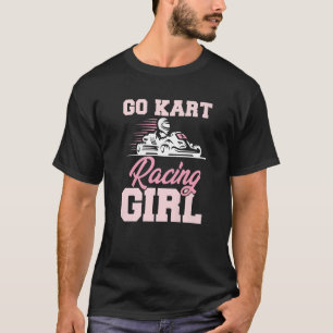 Go Kart Racing Girl Kart Track Racer Karting Sport T-shirt