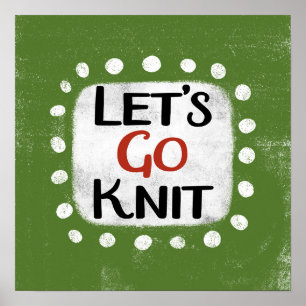 Go Knit Poster Poster Wall Art