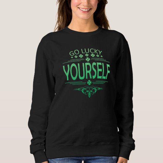Go Luck Yourself Funny St Patrick's Day Premium Trui (Voorkant)