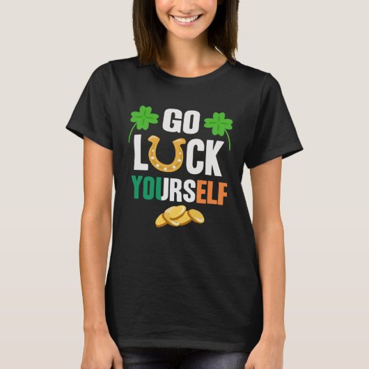 Go Luck Yourself Irish St Patrick Day shenanigans T-shirt (Voorkant)