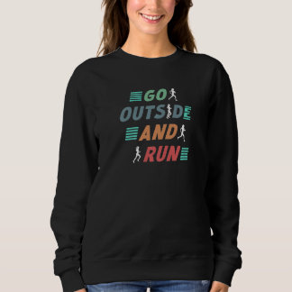 Go Outside Running Motivation  Runner Training Say Trui