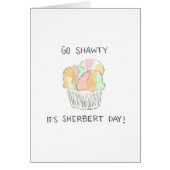 "Go Shawty It's Sherbert Day" Funny Birthday Card (Devant)