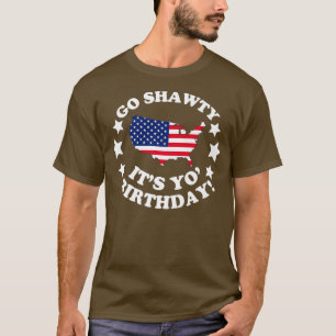 Go Shawty Zijn Yo Verjaardag Gelukkig Fourth of Ju T-shirt