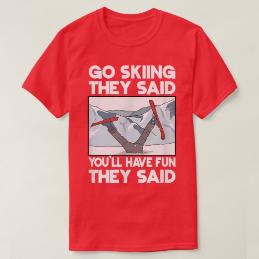 Go Skiing Ski Skier Snowboard Winter Games T-shirt (Design voorkant)