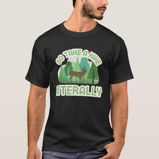 Go Take a Hike Literally T-shirt (Voorkant)