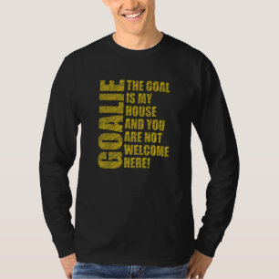 Goalie keeper Quote Voetballer T-shirt