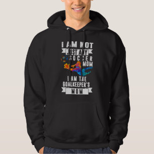 Goalkeeper mam Soccer Goalie Mama Moeder Spo Hoodie