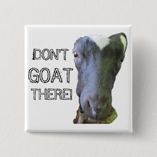 Goat: "GA ER NIET!" Button (Voorkant)