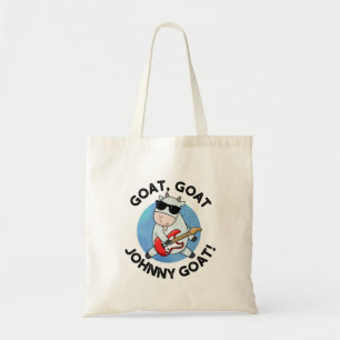 Goat Goat Johnny Goat Funny Music Animal Pun Tote Bag