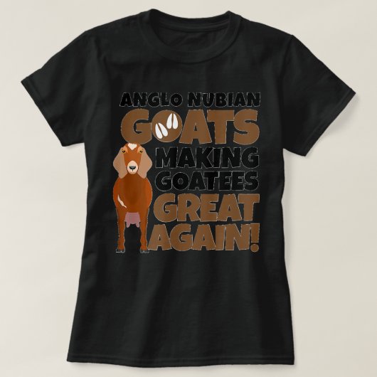 Goat Lovers Meme Pet Animal Pun Funny Anglo Nubian T-shirt (Design voorkant)