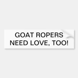 GOAT ROPERS HEBBEN OOK VERLIES NODIG. BUMPERSTICKER