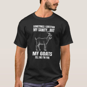 Goat soms vraag ik aan mijn gezond geit t-shirt