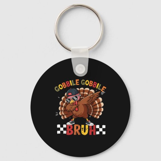 Gobble Gobble Bruh Funny Thanksgiving Turkey Dab B Sleutelhanger (Voorkant)