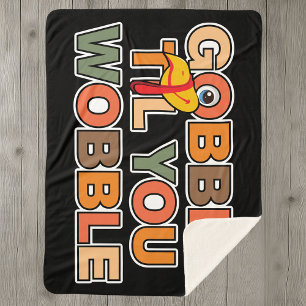 Gobble Gobble Tot Dat Je Wobbelt Grappige Thanksgi Sherpa Deken