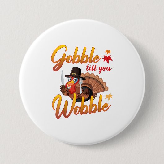 Gobble Gobble tot je Turkije wiebelt Ronde Button 7,6 Cm (Voorkant)