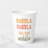 Gobble Gobble tot je wiebelt | THANKSGIVING Papieren Bekers (Achterkant)