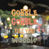 Gobble Gobble tot je wiebelt | THANKSGIVING Raamsticker