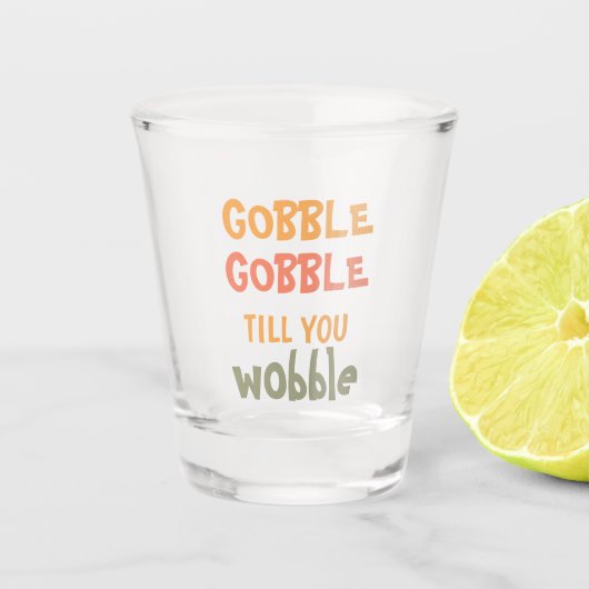 Gobble Gobble tot je wiebelt | THANKSGIVING Shot Glas (Voorkant)