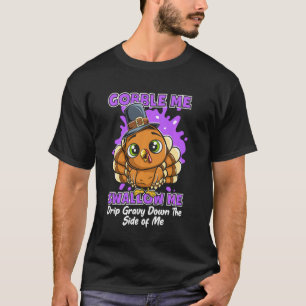 Gobble me Slik me door, Drip Gravy ondersteboven T-shirt