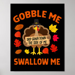 Gobble Me Swallow Me Drip Jus Langs De Zijkant Van Poster