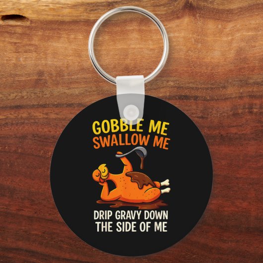 Gobble Me Swallow Me Funny Turkey Feast Day Thanks Sleutelhanger (Voorkant)