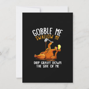 Gobble Me Swallow me Shirt - Funny Thanksgiving Kaart
